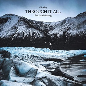 ABLE GREY FEAT. MARIA WARING - THROUGH IT ALL
